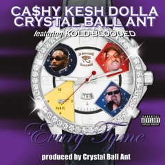 Cashy Ft. Crystal Ball Ant & KOLD-BLOODED- EVURY TYME (Produced By : Crystal Ball Ant)