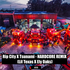 Rip City X Tsunami - HARDCORE REMIX (Lil Texas X Ely Oaks)