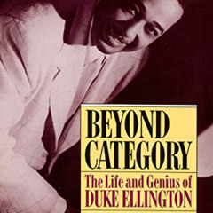 [FREE] KINDLE 💛 Beyond Category: The Life And Genius Of Duke Ellington by  John Edwa