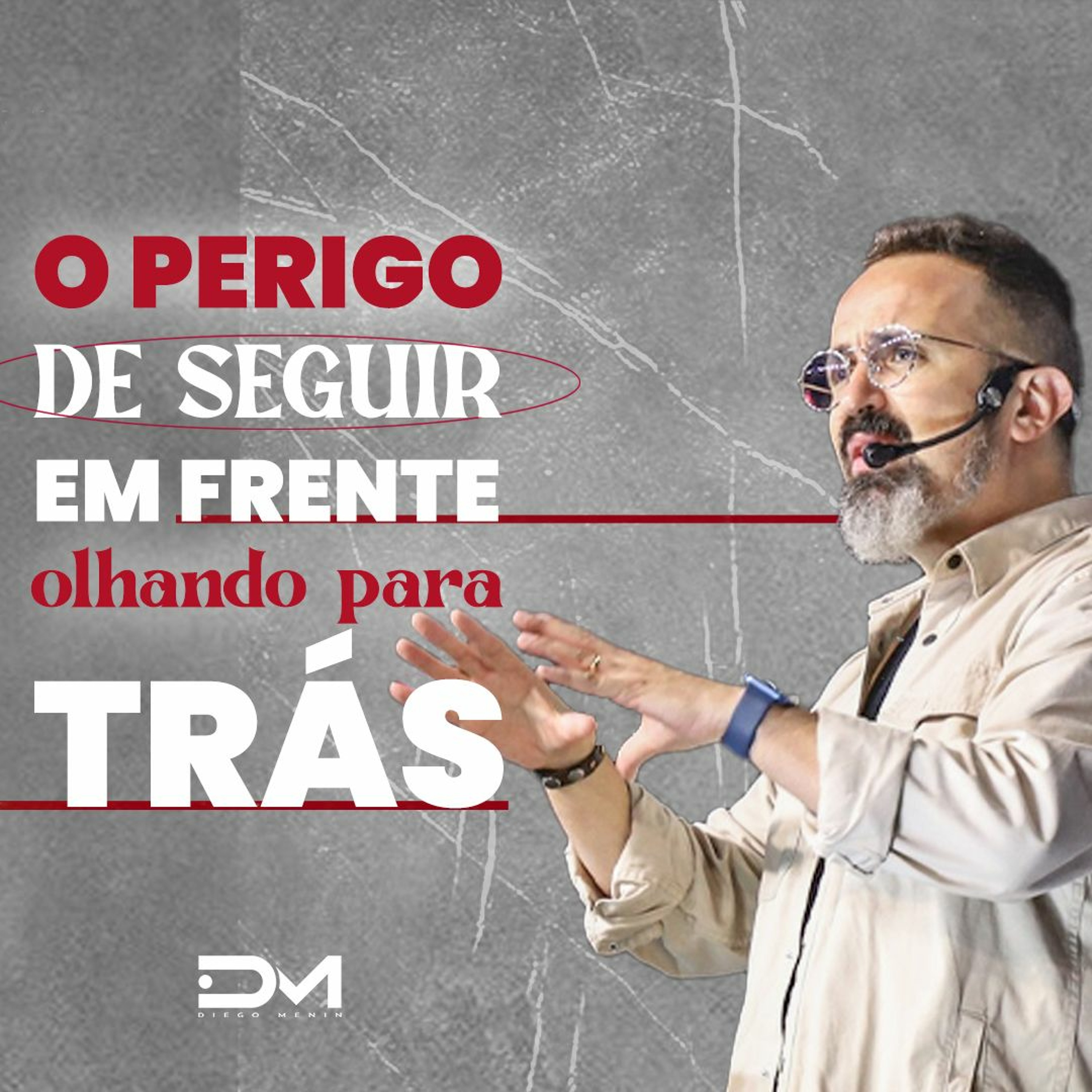 O PERIGO DE SEGUIR EM FRENTE OLHANDO PARA TRÁS episode artwork