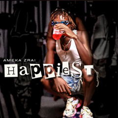 Ameka Zrai - Happiest