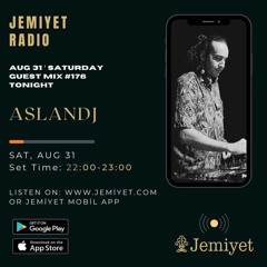 Jemiyet Radio Saturday Night Guest Mix #176 ASLANDJ (31.08.2024)