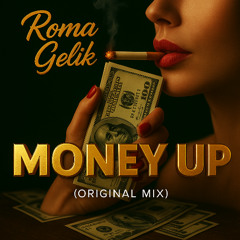 Roma Gelik - Money up (Original Mix)