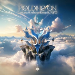 Holding On (feat. RYO) [Heavenly Castle Vol. 1]