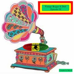 (90) - 2022-02-19 - Vintage Reggae Episode 02 (2hr set) - Myky-P FREE DOWNOAD