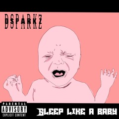 DSparkz  (sleep Like A Baby )
