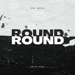 Bob Moses - Round & Round (Khouri Remix)