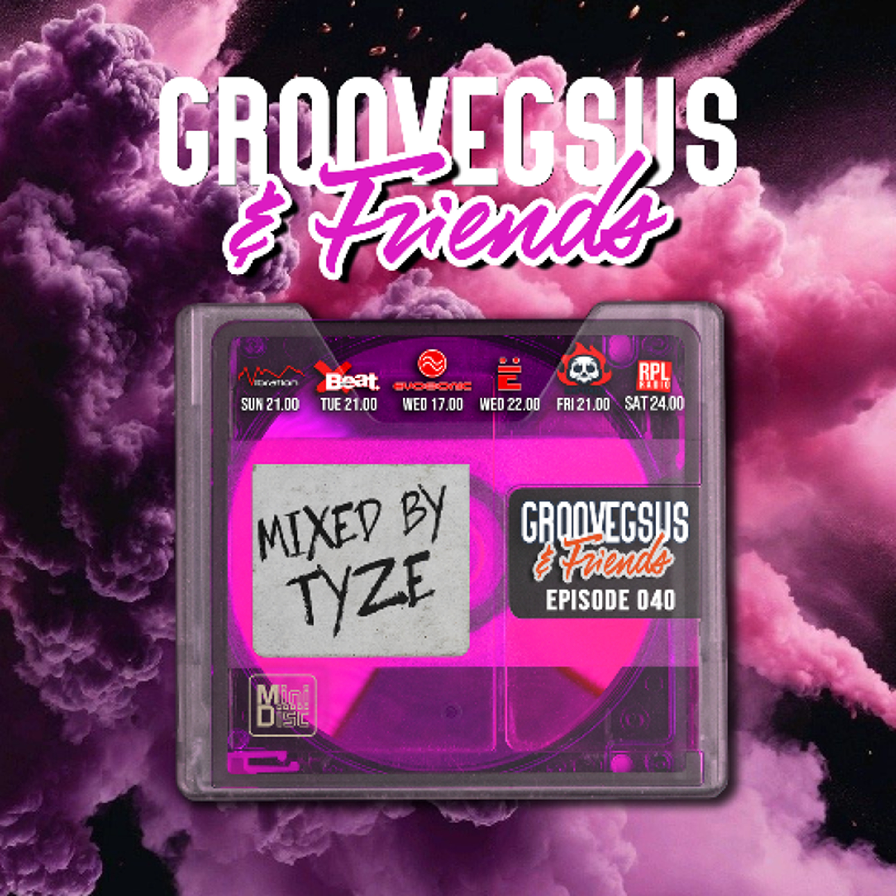 Groovegsus & friends Radio Show - EP040 - Tyze