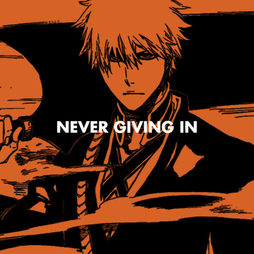 Rustage - Never Giving In (Ichigo Rap) feat. GoldenEMP