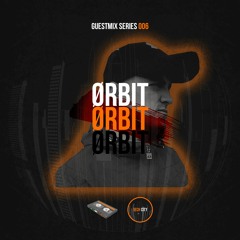 ØRBIT // Guestmix Series 006