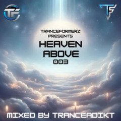 Tranceformerz Presents Heaven Above 003