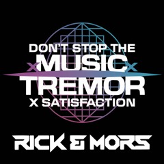 DON'T STOP THE MUSIC X TREMOR X SATISFACTION [FILTERED FOR COPYRIGHT]]