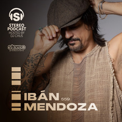 IBAN MENDOZA Stereo Productions Podcast 559