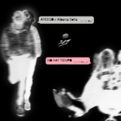 NO HAY TIEMPO (FT. ALBANIA SOFIA)