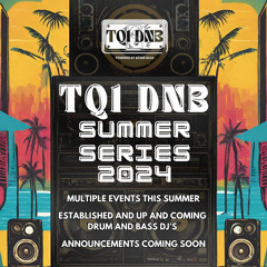 TQ1 DNB SUMMER SERIES 2024 - DJ COMP ENTRY’ KEZA DNB