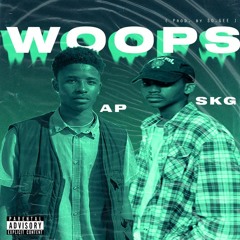 woops[prod. So.Gee_ X Andie Queue](with SKG THE DREAM )