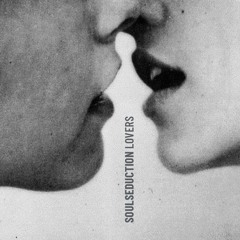 SOULSEDUCTION 'LOVERS' PT.1