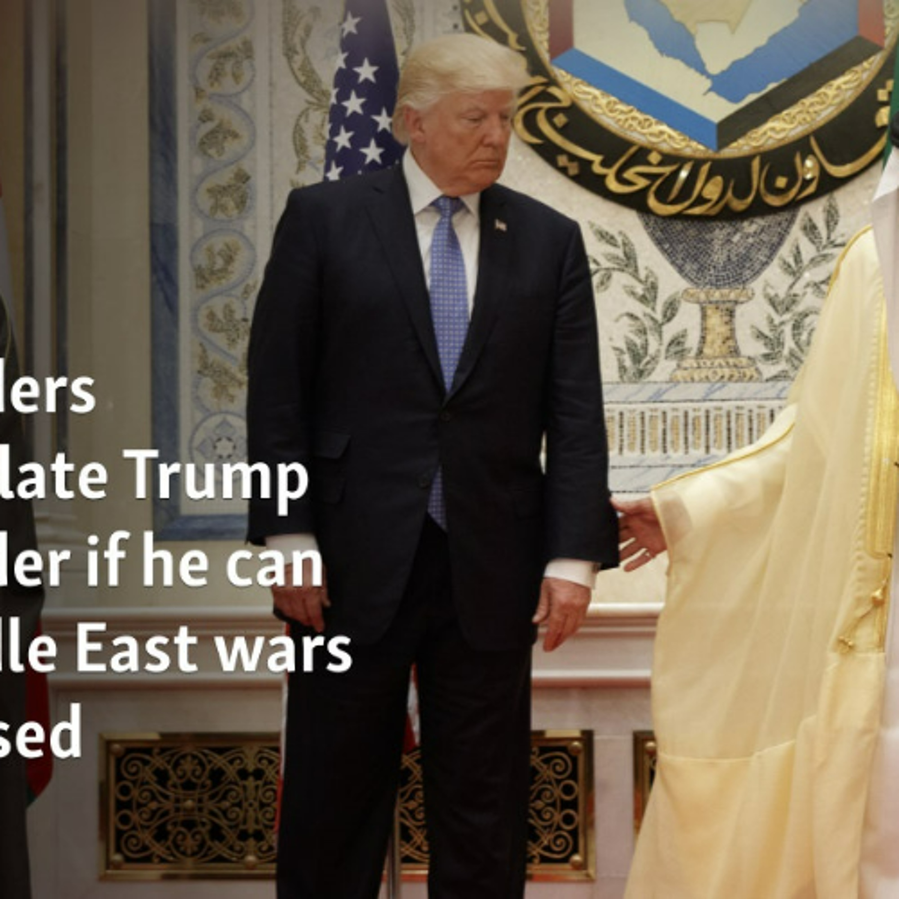 The Middle East isn’t high on Trump’s agenda but Trump preoccupies the Middle East episode artwork
