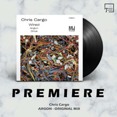 PREMIERE: Chris Cargo - Argon (Original Mix) [IF YOU WAIT]