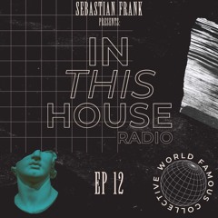 IN THIS HOUSE RADIO #12