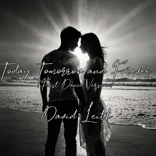 Today Tomorrow and Forever (First Dance Version)