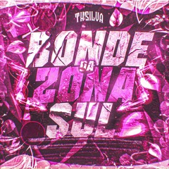 BONDE DA ZONA SUL - DJ TH SILVA