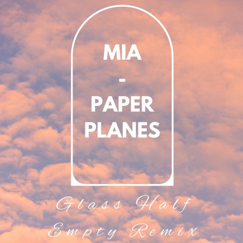 MIA - Paper Planes (Glass Half Empty Remix)