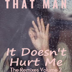 That Man - It Doesn't Hurt Me (feat I Manic Alice) (Cris Marc 2026 Club Mix)