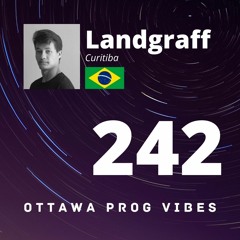 Ottawa Prog Vibes 242 - Landgraff (Curitiba, Brazil)