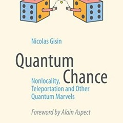 [READ] KINDLE PDF EBOOK EPUB Quantum Chance: Nonlocality, Teleportation and Other Quantum Marvels by