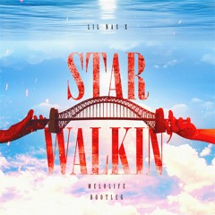Lil Nas X - Star Walkin' (Melolife Bootleg)[FREE DOWNLOAD]