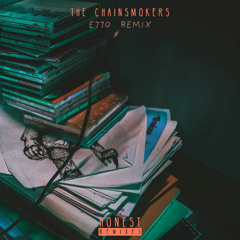 The Chainsmokers - Honest (E770 remix)