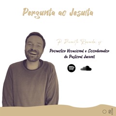 Pergunta ao Jesuíta - P. Duarte Rosado, sj 😁