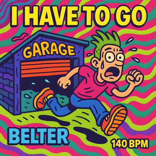 BELTER - I HAVE TO GO