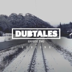 Subcone - Dubtales [Episode Two]