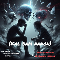 kal bam nakon