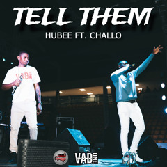 HUBEE- TELL THEM (ft. Challo)