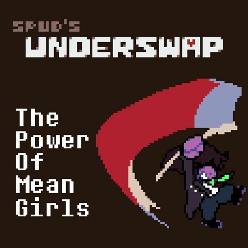 UNDERSWAP - The Power Of Mean Girls