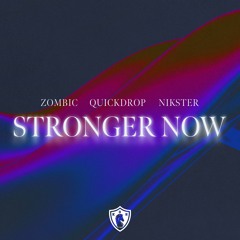 Zombic, Quickdrop, NIKSTER - Stronger Now