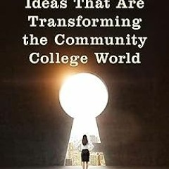 =! 13 Ideas That Are Transforming the Community College World BY: Terry U. O'Banion (Editor) =E
