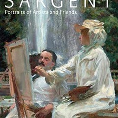 ACCESS KINDLE 💗 Sargent: Portraits of Artists and Friends by  Richard Ormond,Elaine