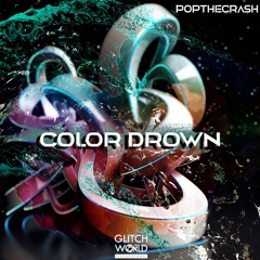 Popthecrash - Color Drown (Original mix)