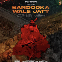 Bandooka Wale Jatt - Jagga Jatt feat Byg Bird