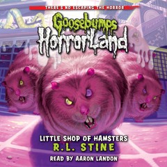 Goosebumps Horrorland # 14: Little Shop of Hamsters - Audiobook Clip