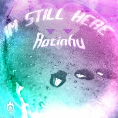 Ratinhu - IM STILL HERE