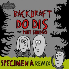 SSB033a.Backdraft Feat Poet Shadeo - Do Dis - Specimen A Remix - SOUNDSYSTEM BASSROCK