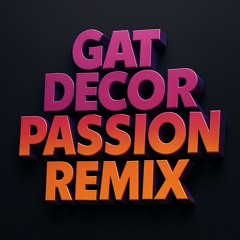 Brand new remix of Gatdecor passion.m4a