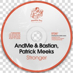 ANDME & BASTIAN, PATRICK MEEKS - Stronger [ST287] Smashing Trax / 22nd September 2023