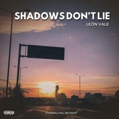 Shadows Don’t Lie