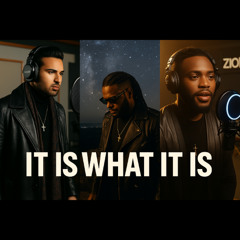 IT IS WHAT IT IS (UNTIL GOD SPEAKS)